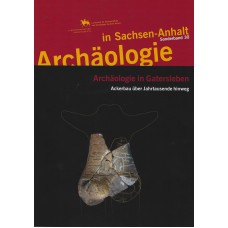 Archäologie in Gatersleben - Archäologie in Sachsen-Anhalt Sonderband 30